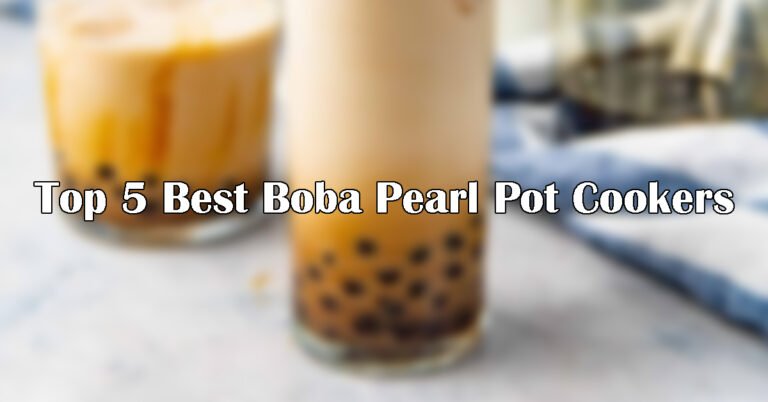 Top 5 Best Boba Pearl Pot Cookers